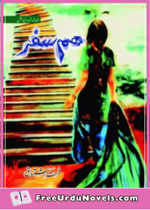 Hamsafar Novel by Farhat Ishtiaq, Farhat Ishtiaq Novels, Farhat Ishtiaq Urdu Novels, Farhat Ishtiaq Free Urdu Novels, Free Urdu Novels, Urdu Novels PDF, Urdu Novels PDF Download, Download Urdu Novels in PDF