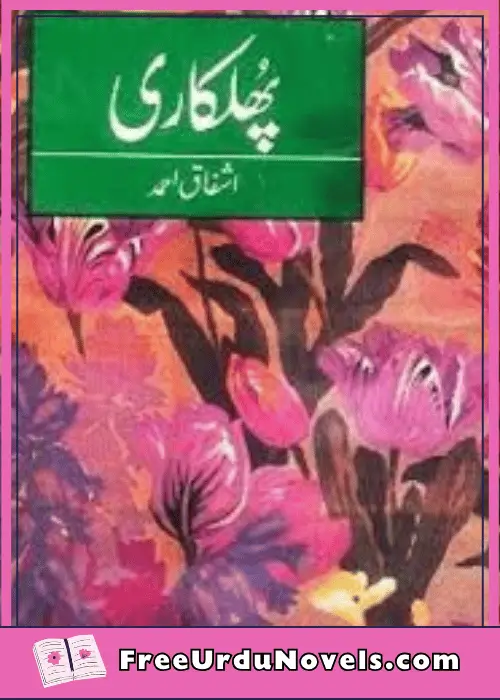 Phulkari By Ishfaq Ahmad - (freeurdunovels.com), Phulkari Novel, Ishfaq Ahmad, Urdu Classics, Best Urdu Novels, Pakistani Literature, Literary Gems, Inspirational Books, Phulkari Novel, Ishfaq Ahmad, Phulkari by Ishfaq Ahmad,